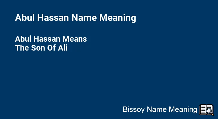 Abul Hassan Name Meaning